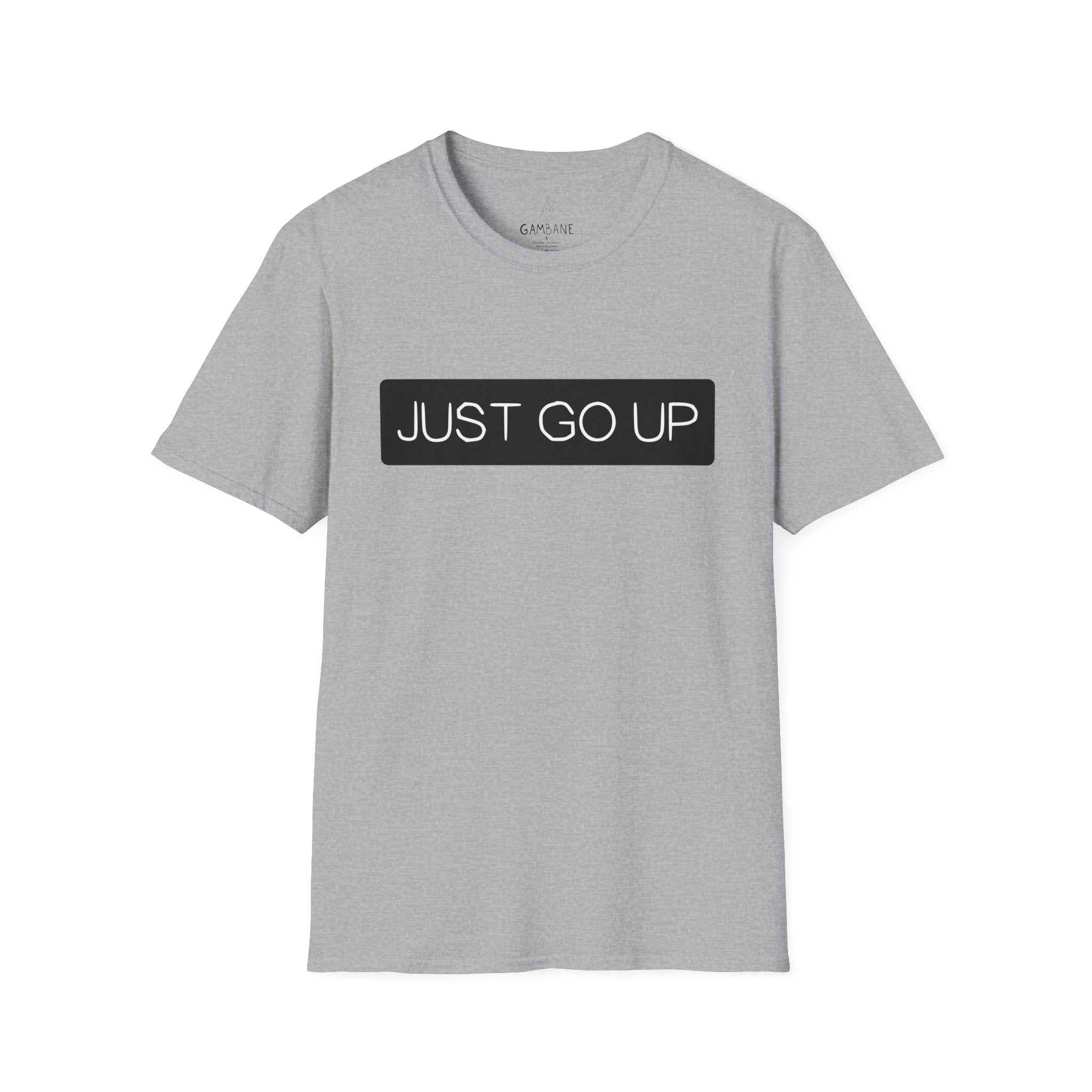 JUST GO UP