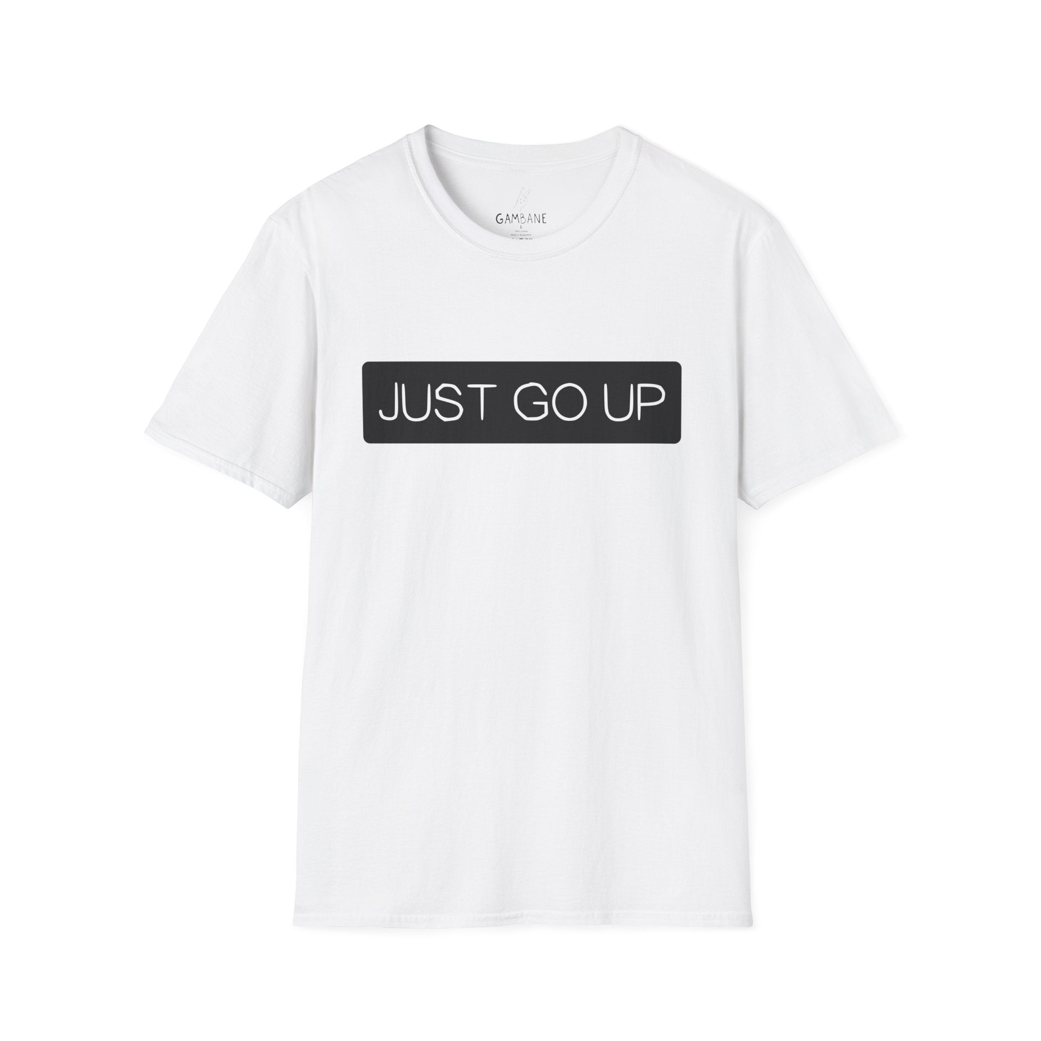 JUST GO UP